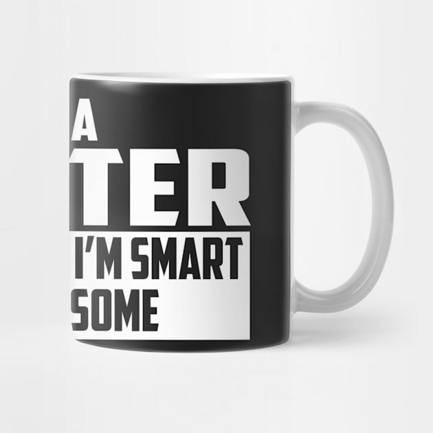 Smart and Awesome Painter by helloshirts